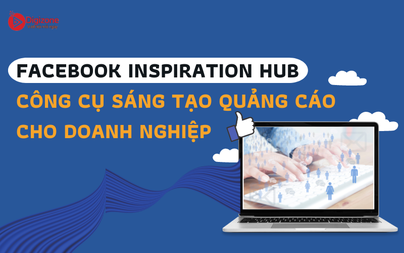 Facebook Inspiration Hub Công cụ sáng tạo quảng cáo cho doanh nghiệp