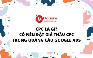 CPC là gì? Có nên đặt giá thầu CPC trong quảng cáo Google Ads