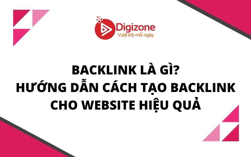 Backlink là gì? Hướng dẫn cách tạo Backlink cho Website hiệu quả