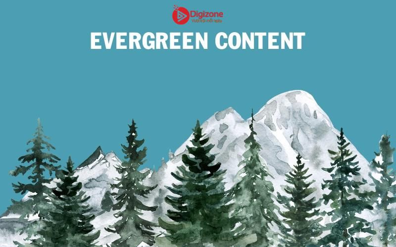 7 cách viết Evergreen Content hiệu quả
